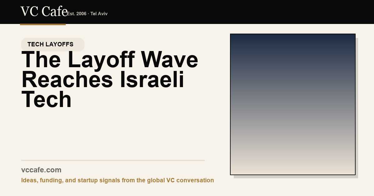 Israeli Tech Faces Broad Layoff Wave