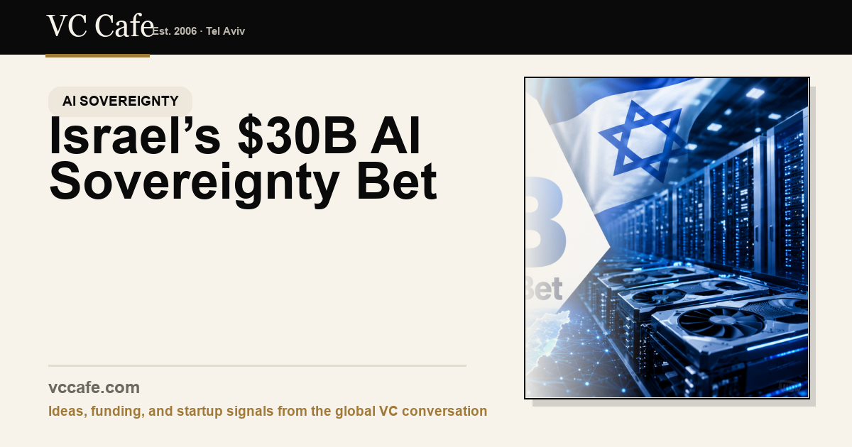 Israel Commits $30B to National AI Sovereignty