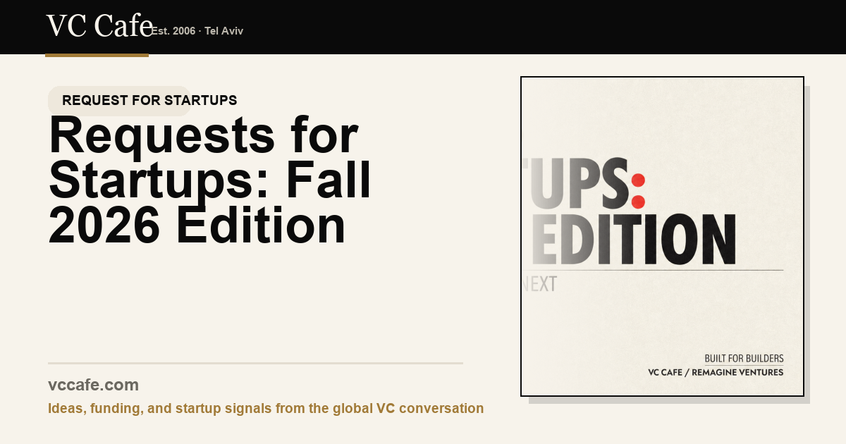 Requests for Startups: Fall 2026 Edition Requests for Startups: Fall 2026 Edition