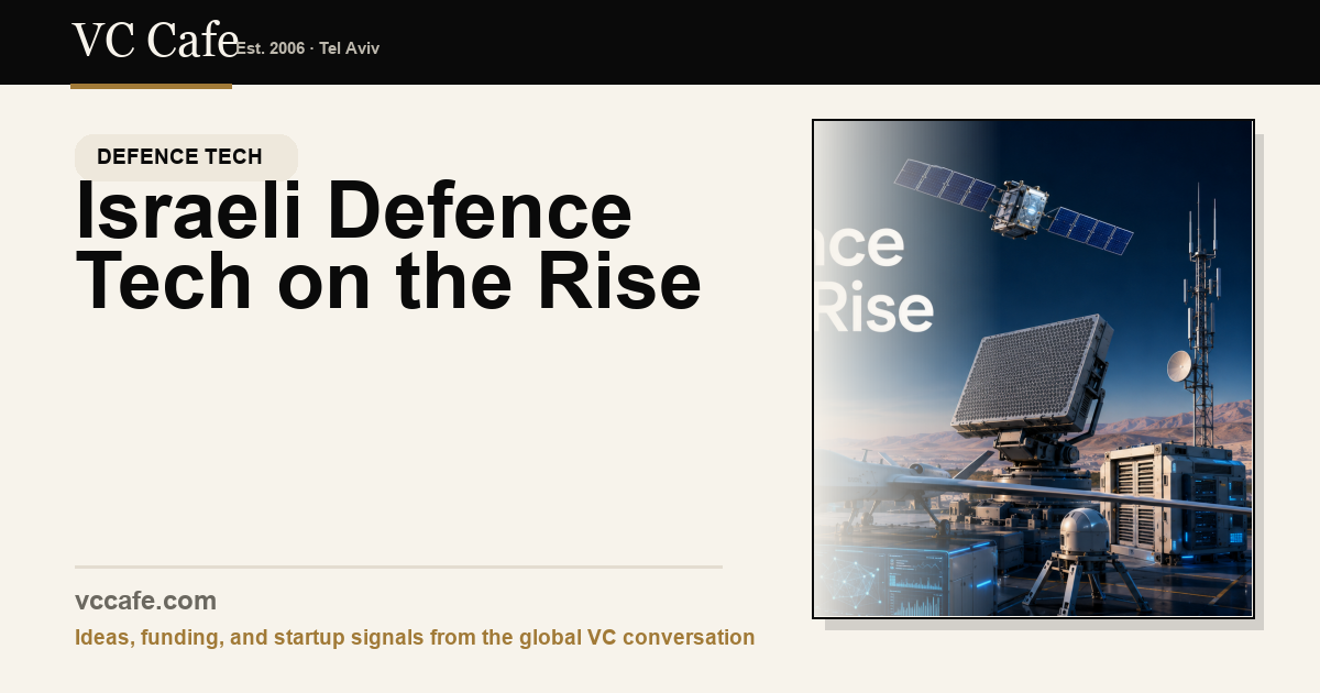 Israeli Defence Tech on the Rise | Israeli tech Israeli Defence Tech on the Rise | Israeli tech
